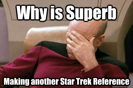 Why is Superb Making another Star Trek Reference  Facepalm Picard