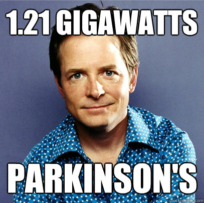 1.21 gigawatts  Parkinson's  Awesome Michael J Fox