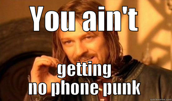 galaxy 4 - YOU AIN'T GETTING NO PHONE PUNK Boromir