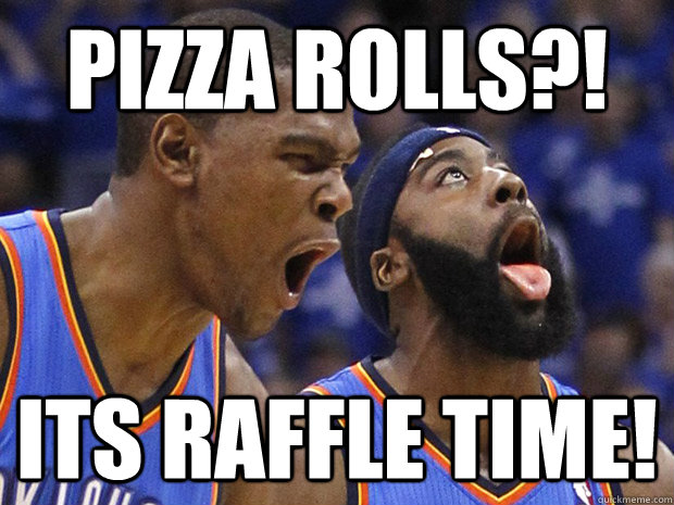 PIZZA ROLLS?! ITS RAFFLE TIME! - PIZZA ROLLS?! ITS RAFFLE TIME!  OKC Thunder