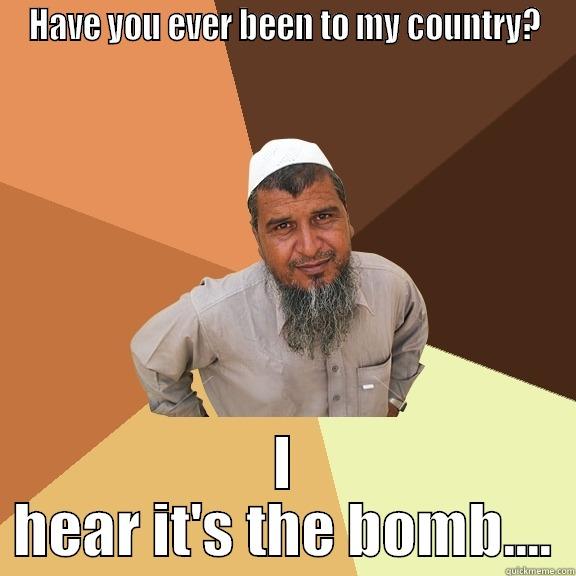 HAVE YOU EVER BEEN TO MY COUNTRY? I HEAR IT'S THE BOMB.... Ordinary Muslim Man