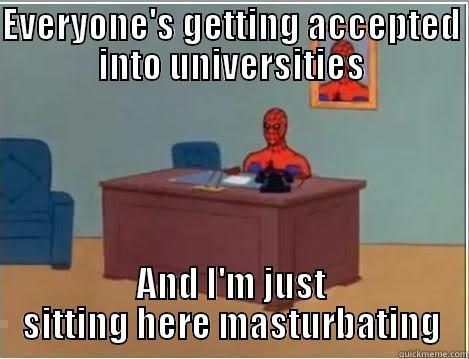 EVERYONE'S GETTING ACCEPTED INTO UNIVERSITIES AND I'M JUST SITTING HERE MASTURBATING Spiderman Desk