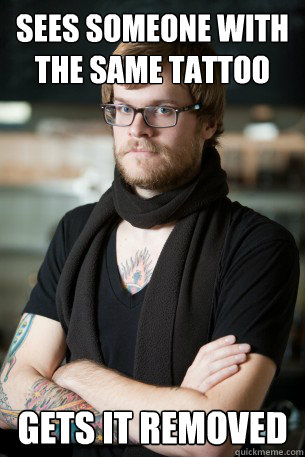 sees someone with the same tattoo gets it removed - sees someone with the same tattoo gets it removed  Hipster Barista