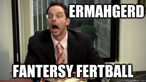 Ermahgerd fantersy fertball - Ermahgerd fantersy fertball  ruxin ermahgerd