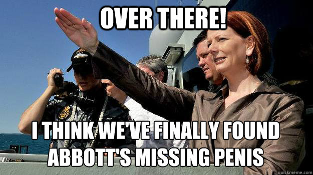 over there! I think we've finally found
abbott's missing penis  