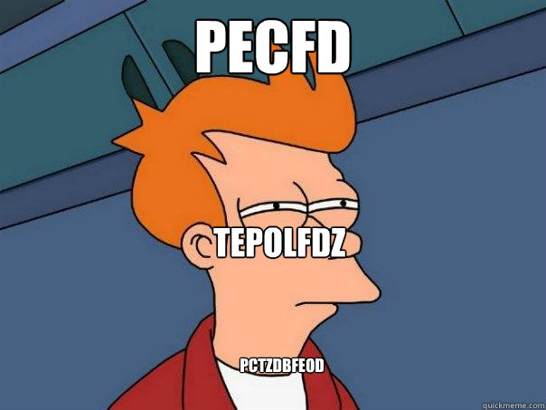 pecfd tepolfdz pctzdbfeod  Futurama Fry