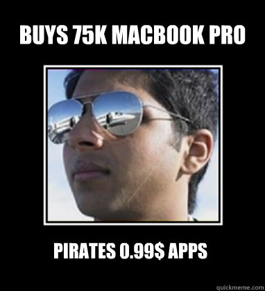 Buys 75K Macbook Pro Pirates 0.99$ Apps  Rich Delhi Boy