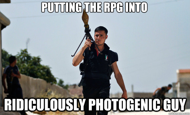 Putting the RPG into Ridiculously Photogenic Guy  - Putting the RPG into Ridiculously Photogenic Guy   Ridiculously Photogenic Syrian Soldier