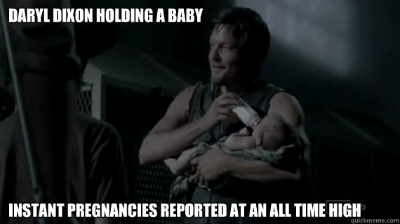 Daryl Dixon holding a baby Instant pregnancies reported at an all time high  Daryl Dixon