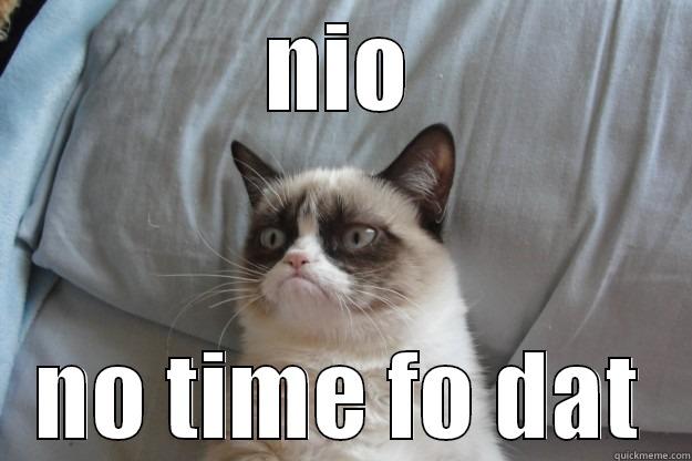 Male logic - NIO NO TIME FO DAT Grumpy Cat