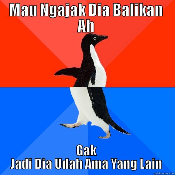 Goddammit lols - MAU NGAJAK DIA BALIKAN AH GAK JADI DIA UDAH AMA YANG LAIN Socially Awesome Awkward Penguin