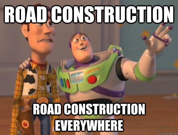 road construction road construction everywhere  Buzz Lightyear