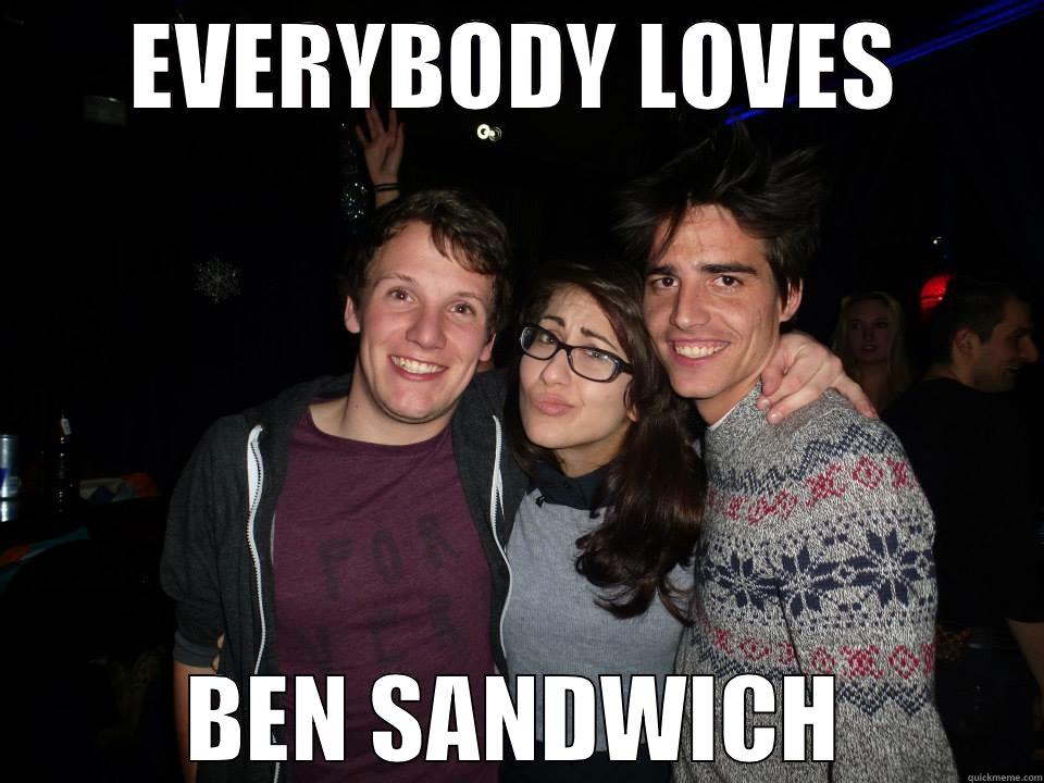 Ben sandwich - EVERYBODY LOVES BEN SANDWICH Misc