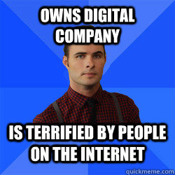 Owns Digital company is terrified by people on the internet - Owns Digital company is terrified by people on the internet  Socially Awkward Darcy