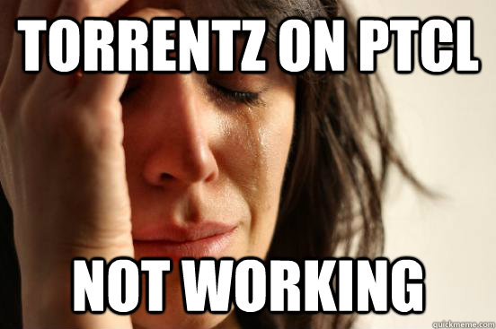 Torrentz On ptcl Not Working  First World Problems