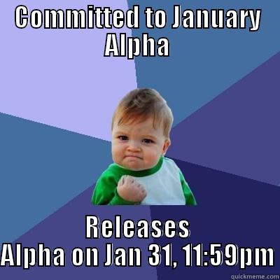 Smed alpha commit - COMMITTED TO JANUARY ALPHA RELEASES ALPHA ON JAN 31, 11:59PM Success Kid