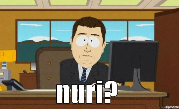  NURI? aaaand its gone