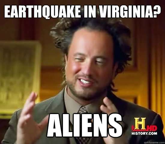 earthquake in virginia?  aliens - earthquake in virginia?  aliens  Ancient Aliens