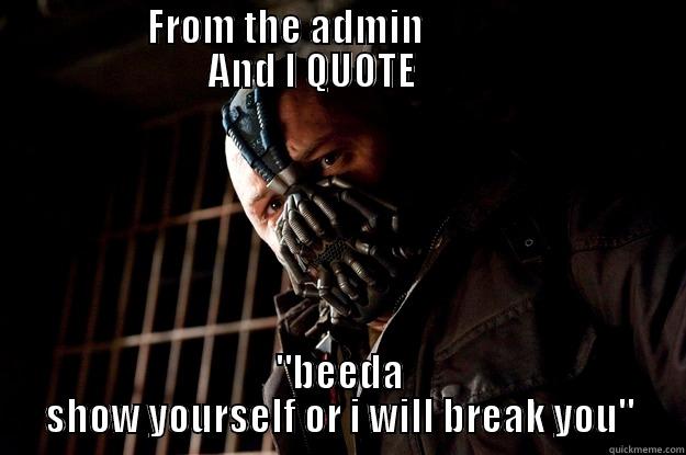 ///the ADDA message/// -                    FROM THE ADMIN                                              AND I QUOTE                    