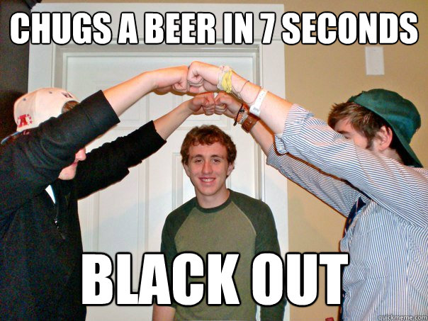 chugs a beer in 7 seconds black out - chugs a beer in 7 seconds black out  Drunk Chris