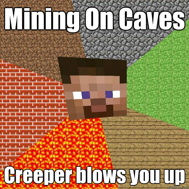 Mining On Caves Creeper blows you up  Minecraft