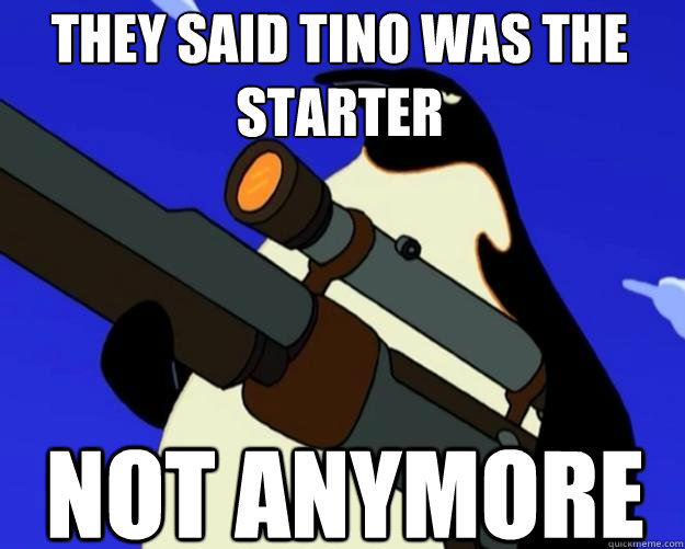 Not anymore they said tino was the starter  SAP NO MORE