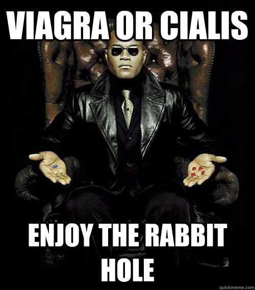 viagra or cialis enjoy the rabbit hole - viagra or cialis enjoy the rabbit hole  Morpheus