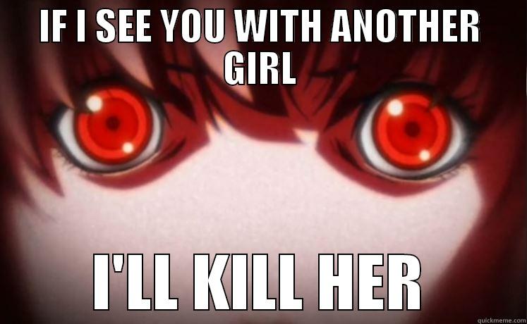 Psycho Girlfriend - IF I SEE YOU WITH ANOTHER GIRL I'LL KILL HER Misc