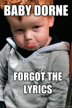 baby dorne forgot the lyrics  Sad Ginger