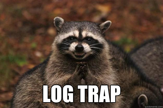 LOG TRAP  Evil Plotting Raccoon