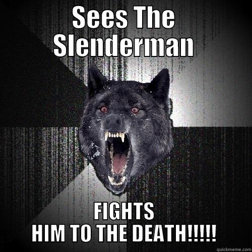 Slenderman vs insanity wolf - SEES THE SLENDERMAN FIGHTS HIM TO THE DEATH!!!!! Insanity Wolf