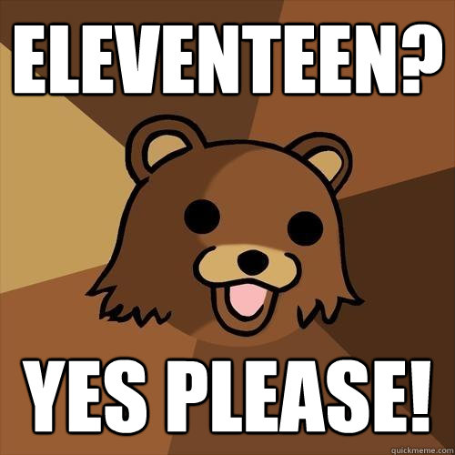 eleventeen? yes please! - eleventeen? yes please!  Pedobear