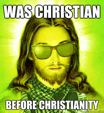 Was christian before christianity  