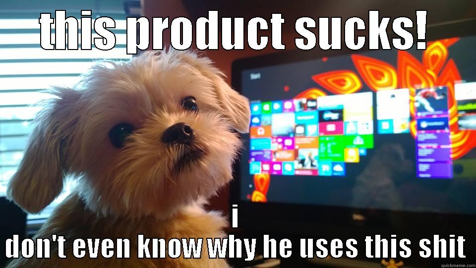 anti microsoft dog - THIS PRODUCT SUCKS! I DON'T EVEN KNOW WHY HE USES THIS SHIT Misc