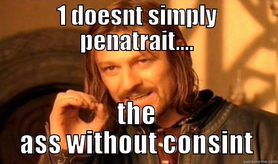 1 DOESNT SIMPLY PENATRAIT.... THE ASS WITHOUT CONSINT Boromir