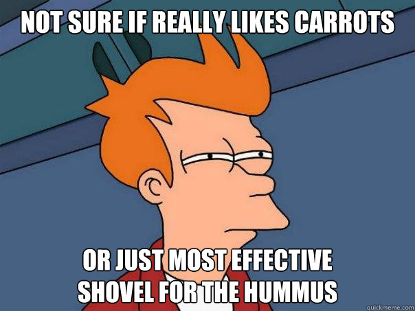 not sure if really likes carrots or just most effective 
shovel for the hummus  Futurama Fry