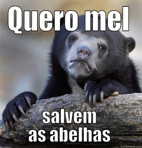 QUERO MEL SALVEM AS ABELHAS Confession Bear