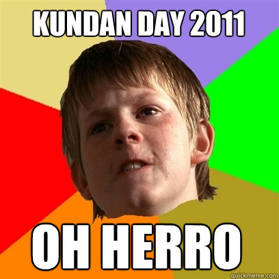 Kundan Day 2011 OH HERRO  Angry School Boy