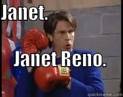 JANET.                                  JANET RENO.                        Misc