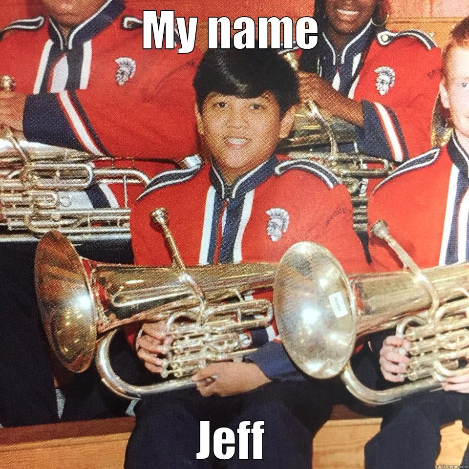 MY NAME JEFF Misc