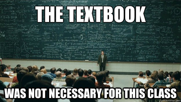 The Textbook was not necessary for this class - The Textbook was not necessary for this class  Intimidating Chalkboard