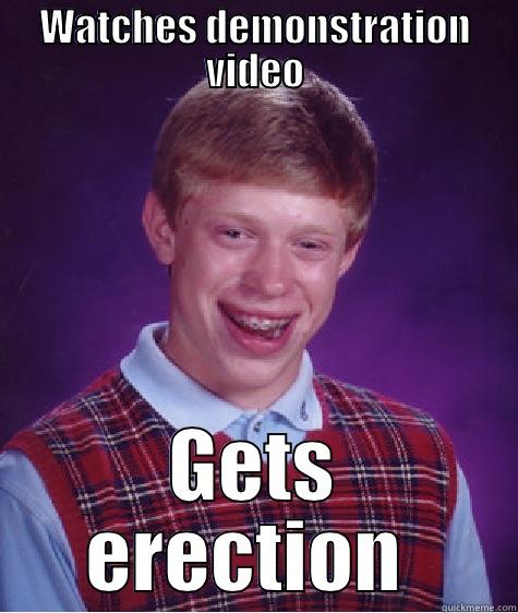 WATCHES DEMONSTRATION VIDEO GETS ERECTION  Bad Luck Brian