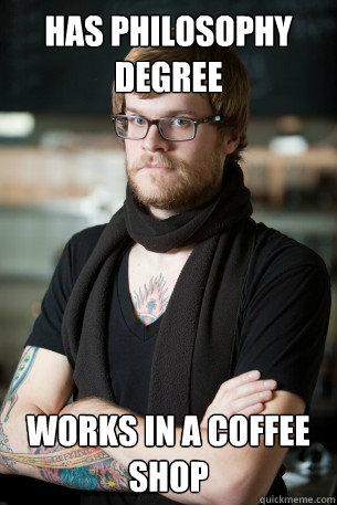 Has philosophy degree works in a coffee shop  Hipster Barista