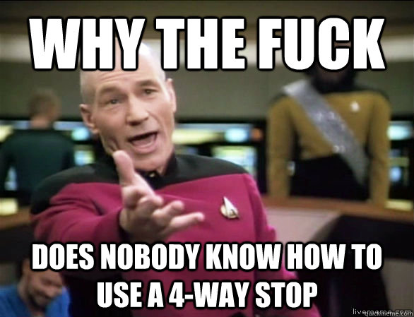 Why the fuck does nobody know how to use a 4-way stop  Annoyed Picard HD