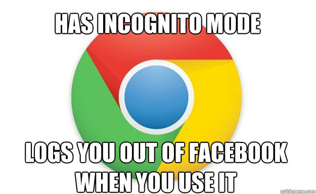 Has incognito mode Logs you out of facebook when you use it  