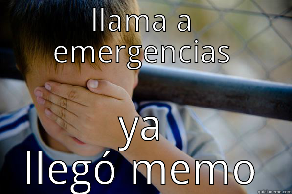 LLAMA A EMERGENCIAS YA LLEGÓ MEMO Confession kid