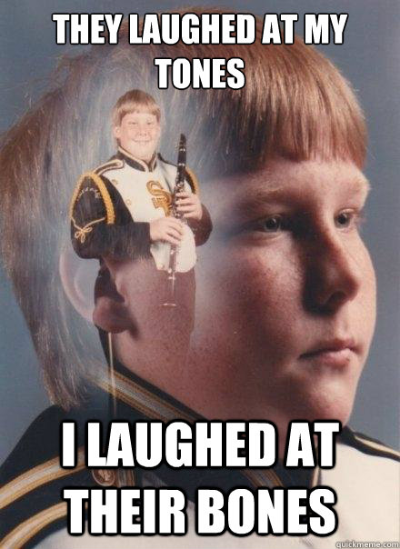 They laughed at my tones I laughed at their bones - They laughed at my tones I laughed at their bones  PTSD Clarinet Boy