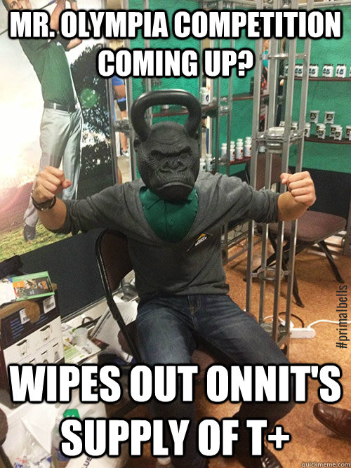 mr. olympia competition coming up? wipes out onnit's supply of T+ - mr. olympia competition coming up? wipes out onnit's supply of T+  Overly Onnit Guy