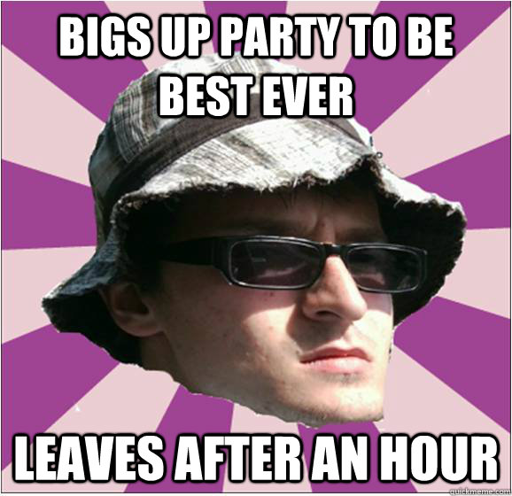 bigs up party to be best ever leaves after an hour  