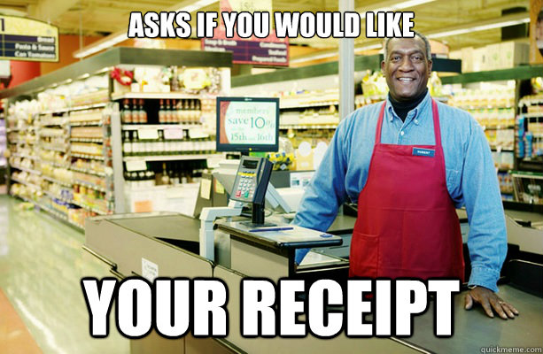 asks if you would like your receipt - asks if you would like your receipt  Misc